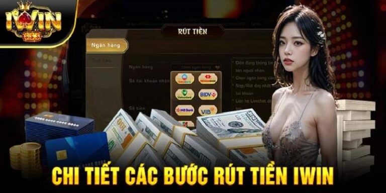 Hướng Dẫn Rút Tiền iWin – Quy Trình Nhanh Chóng, An Toàn 18 Huong Dan Rut Tien iWin – Quy Trinh Nhanh Chong An Toan